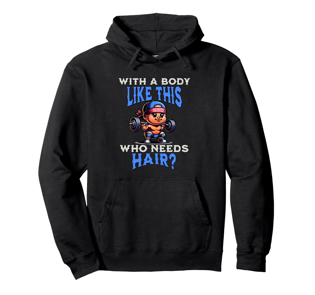 Funny Body Like This Who Needs Hoodie - Casual Everyday Wear for Adults - T-Shirt, Sweatshirt, Hoodie
