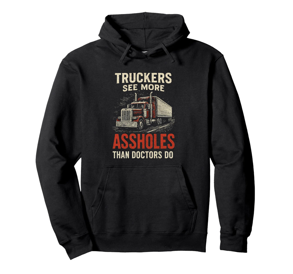 Truckers See More Funny Truck Driver Hoodie - Fun Novelty Design Unisex - T-Shirt, Sweatshirt, Hoodie