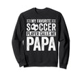 My Favorite Soccer Player Calls Sweatshirt - Fun Novelty Design for Adults - T-Shirt, Sweatshirt, Hoodie