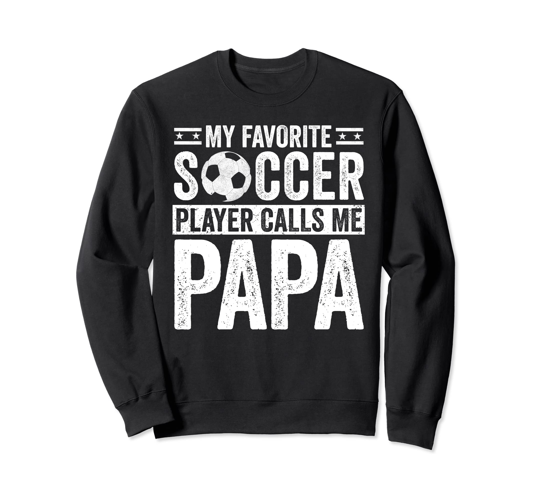 My Favorite Soccer Player Calls Sweatshirt - Fun Novelty Design for Adults - T-Shirt, Sweatshirt, Hoodie