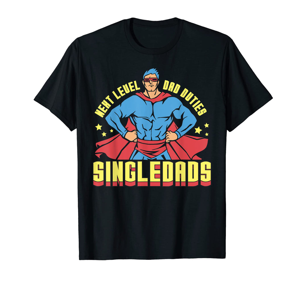 Next Level Dad Duties Single Dads T-Shirt - Fun Novelty Design for Adults - T-Shirt, Sweatshirt, Hoodie