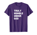 Truly Humble Under God Thug T-Shirt - Novelty Apparel for Adults - T-Shirt, Sweatshirt, Hoodie
