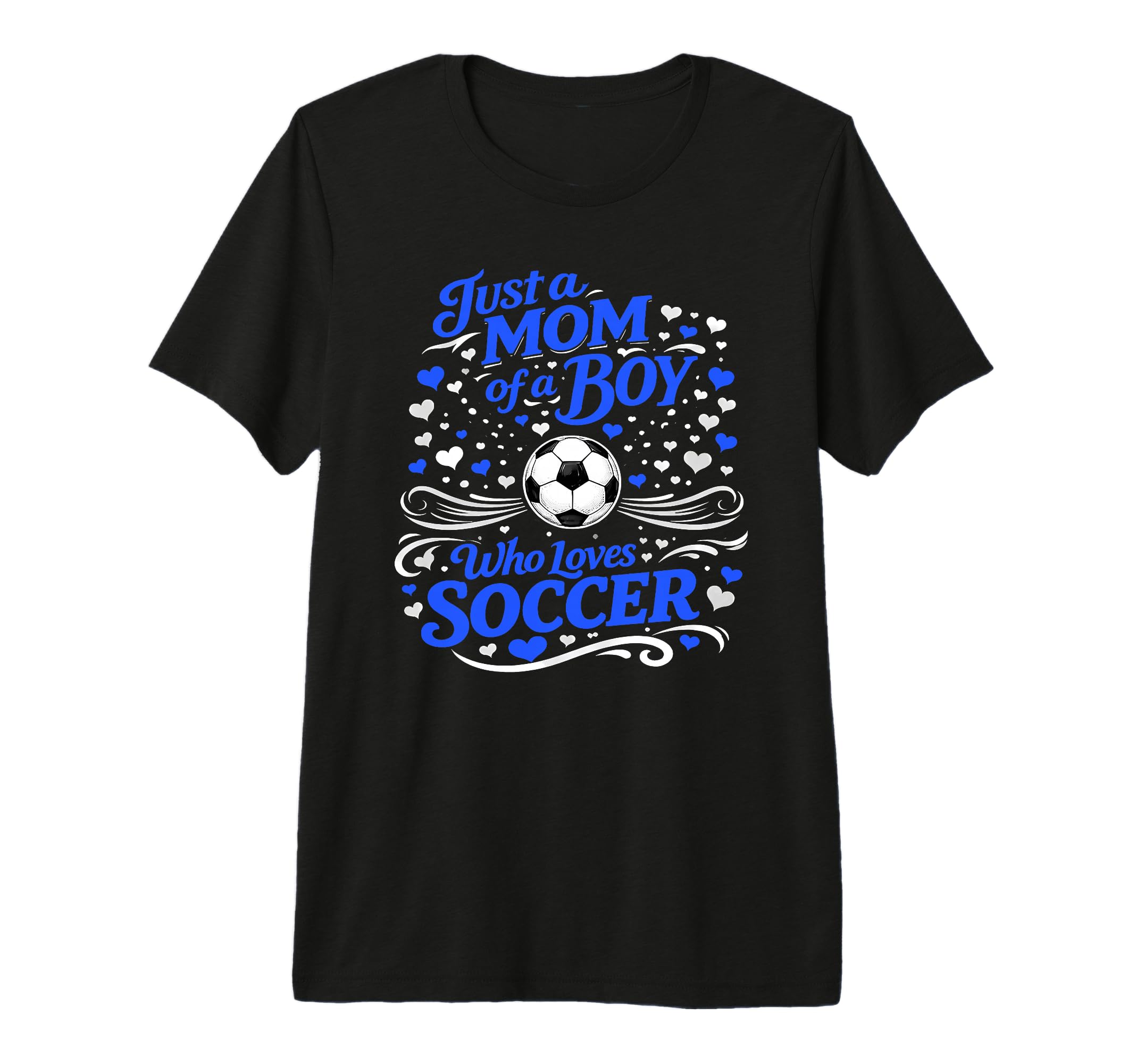 Soccer Mother Just Mom Who Loves Soccer T-Shirt - Graphic Print Men Women - T-Shirt, Sweatshirt, Hoodie