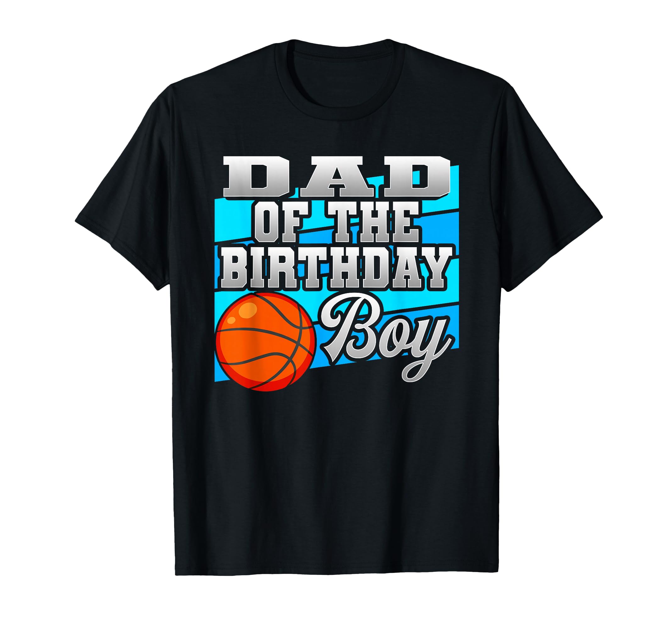 Dad Birthday Basketball Birthday T-Shirt - Graphic Print Men Women - T-Shirt, Sweatshirt, Hoodie