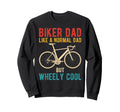 Biker Dad Like Normal Dad But Wheely Sweatshirt - Graphic Print Unisex - T-Shirt, Sweatshirt, Hoodie