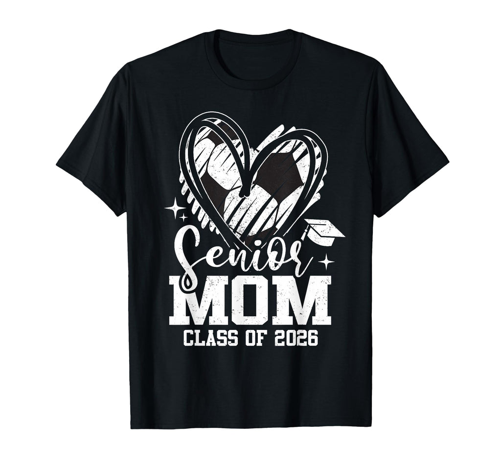 Senior Mom Class 2026 Soccer T-Shirt - Unique Graphic for Adults - T-Shirt, Sweatshirt, Hoodie