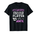 My Favorite Soccer Player Call Me Auntie T-Shirt - Graphic Print for Adults - T-Shirt, Sweatshirt, Hoodie