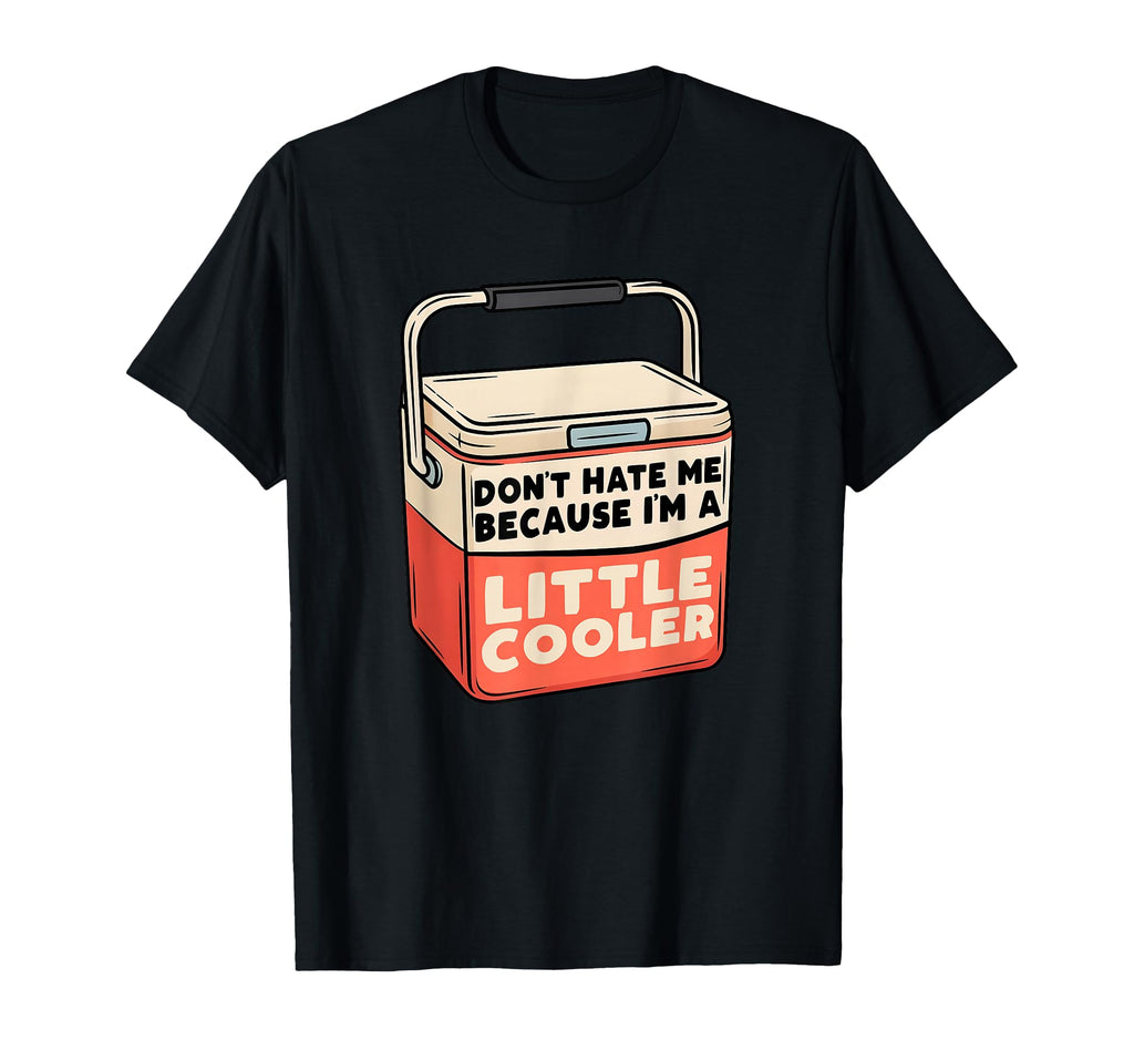 Dont Hate Me Because Im Little T-Shirt - Custom Art Print for Adults - T-Shirt, Sweatshirt, Hoodie