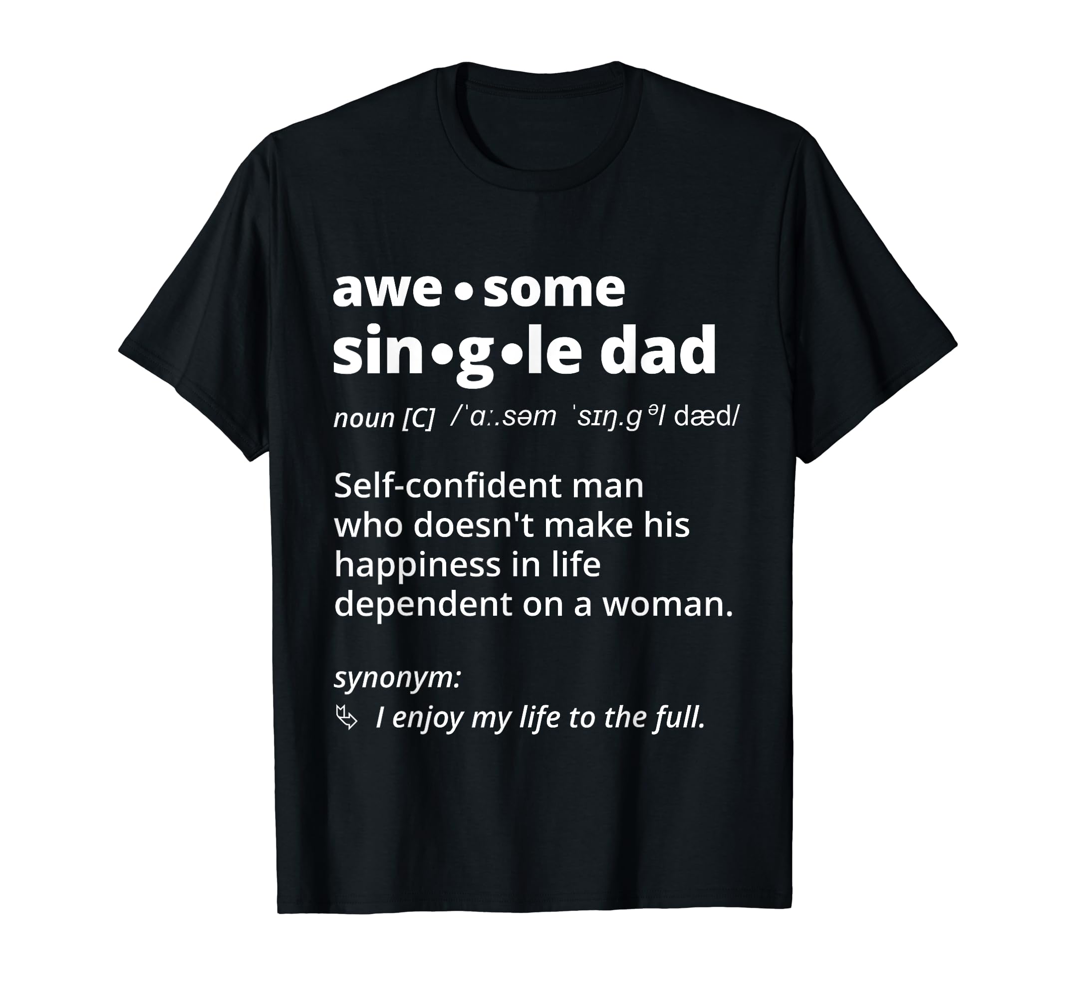 Single Dad Dictionary Definition T-Shirt - Minimalist Print Men Women - T-Shirt, Sweatshirt, Hoodie