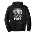 My Favorite Soccer Player Pops Hoodie - Aesthetic Graphic for Adults - T-Shirt, Sweatshirt, Hoodie