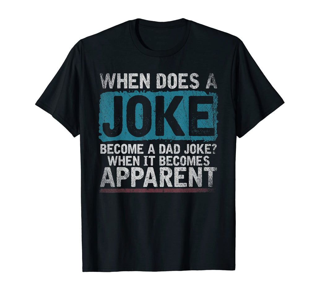 Fathers Day Funny Rad Pun When Does T-Shirt - Unique Graphic for Adults - T-Shirt, Sweatshirt, Hoodie