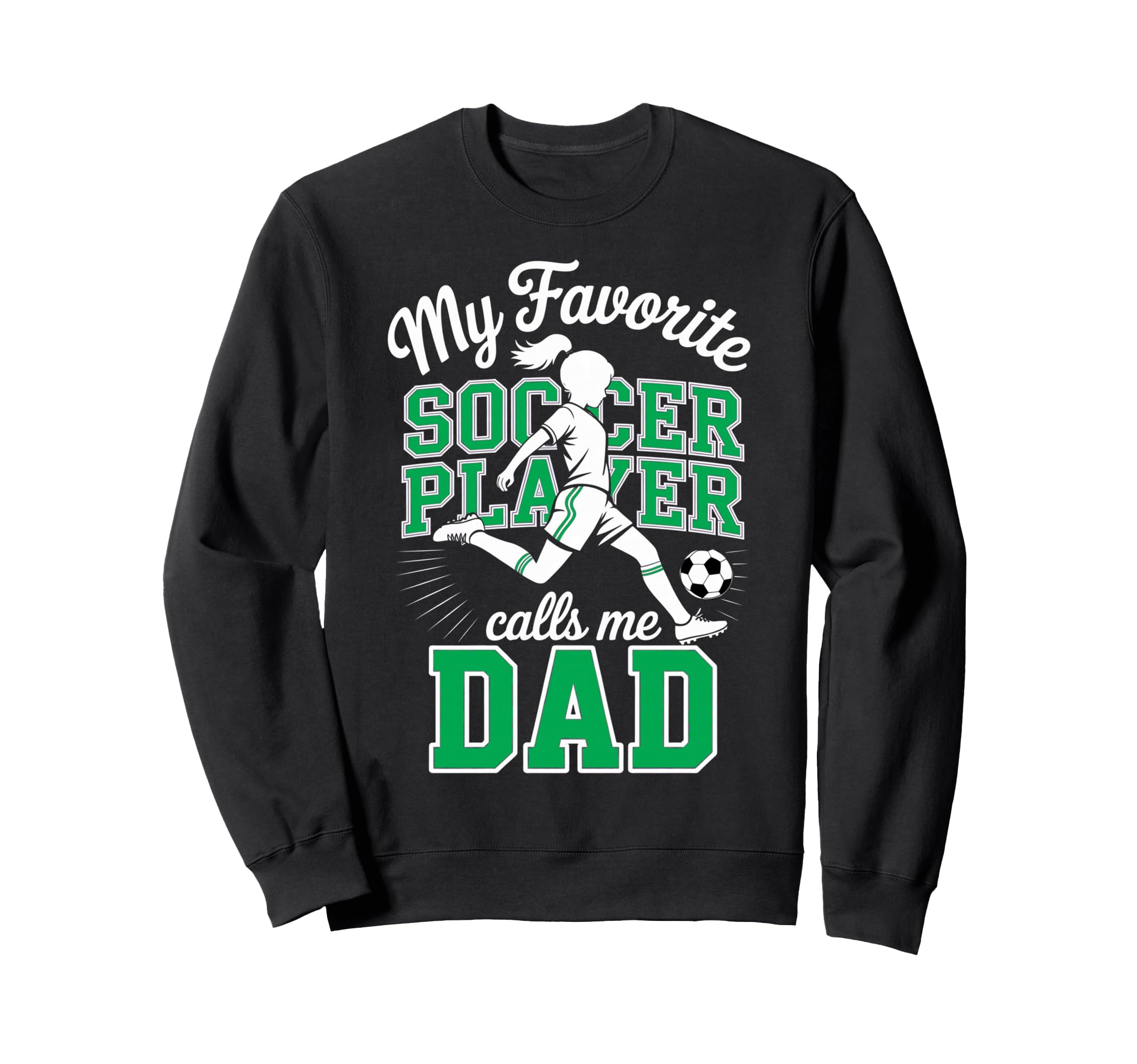Soccer Dad Favorite Soccer Player Sweatshirt - Aesthetic Graphic Men Women - T-Shirt, Sweatshirt, Hoodie