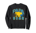 Papa Bear Dad Father Novelty Sweatshirt - Streetwear Style Unisex - T-Shirt, Sweatshirt, Hoodie