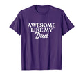Awesome Like My Dad Son Daughter Gift T-Shirt - Custom Art Print Men Women - T-Shirt, Sweatshirt, Hoodie