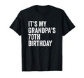 Its My Grandpas 70Th Birthday T-Shirt - Casual Everyday Wear Unisex - T-Shirt, Sweatshirt, Hoodie