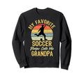 My Favorite Soccer Player Call Me Sweatshirt - Casual Everyday Wear Unisex - T-Shirt, Sweatshirt, Hoodie