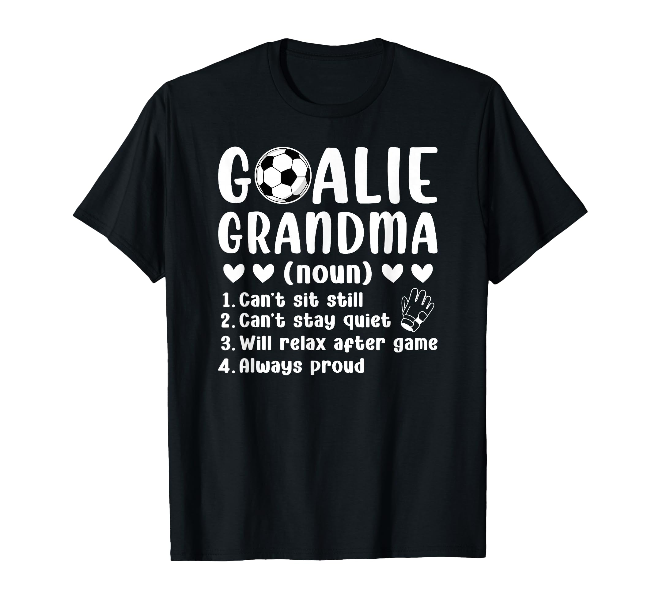 Soccer Goalie Grandma Definition T-Shirt - Fun Novelty Design Men Women - T-Shirt, Sweatshirt, Hoodie