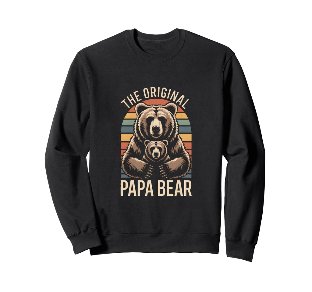 Original Papa Bear Family Sweatshirt - Streetwear Style Men Women - T-Shirt, Sweatshirt, Hoodie