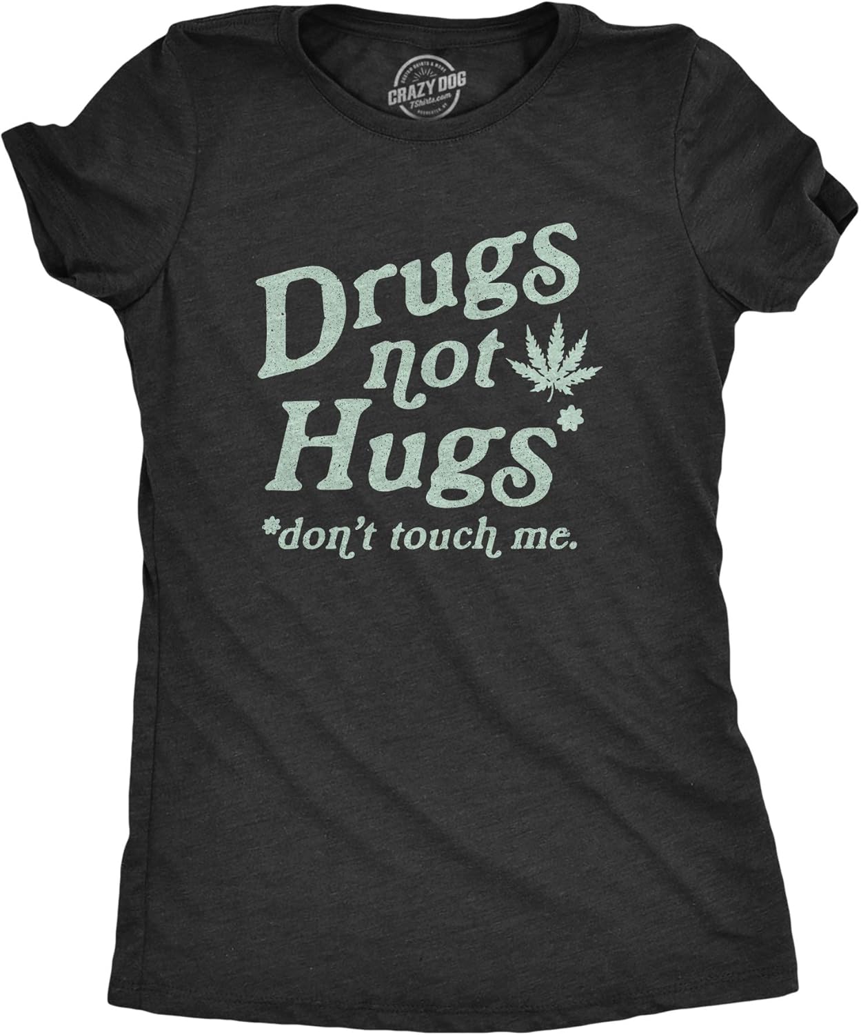 Womens Drugs Not Hugs Don't Touch Me Funny Social - Adult & Kids T-Shirts, Sweatshirts & Hoodies apparel design preview 1