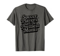 Soccer Players Have Prettiest T-Shirt - Casual Everyday Wear for Adults - T-Shirt, Sweatshirt, Hoodie
