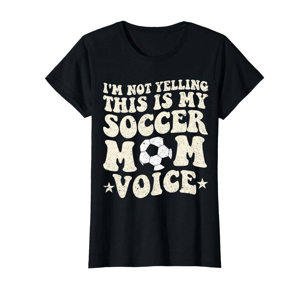 This Is My Soccer Mom Voice Mothers T-Shirt - Trendy Graphic for Adults - T-Shirt, Sweatshirt, Hoodie