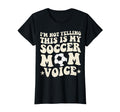 This Is My Soccer Mom Voice Mothers T-Shirt - Trendy Graphic for Adults - T-Shirt, Sweatshirt, Hoodie
