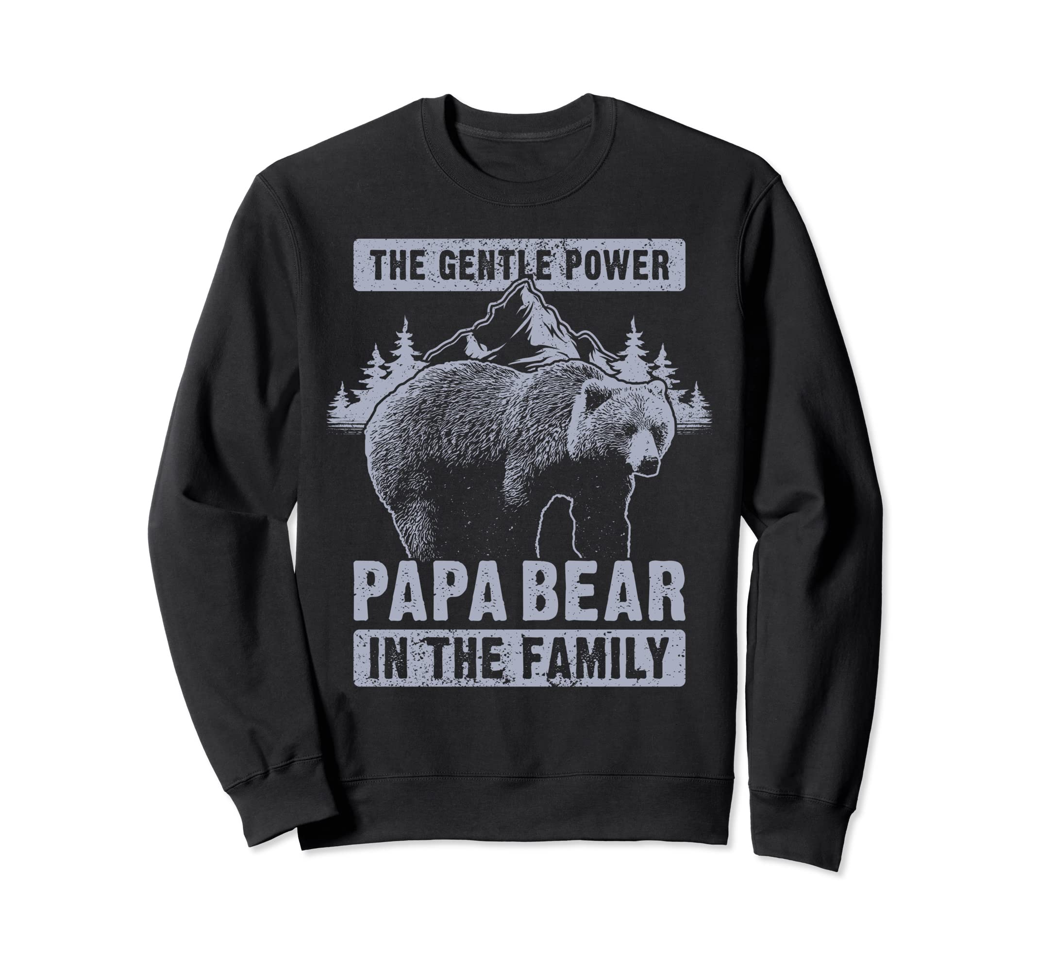 Papa Bear Gentle Power Dad Grandpa Sweatshirt - Minimalist Print Unisex - T-Shirt, Sweatshirt, Hoodie