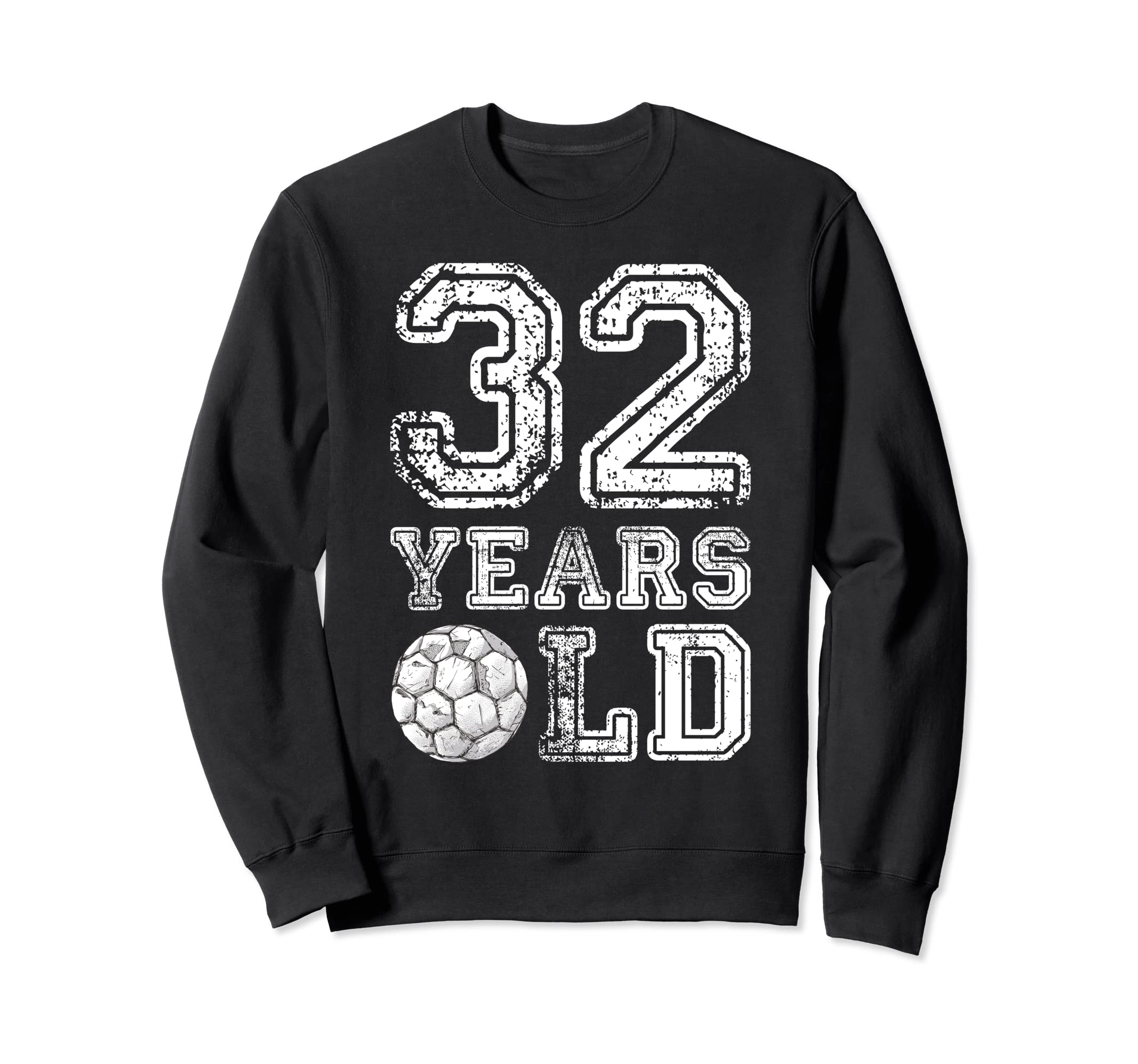 32 Years Old Soccer Sports Sweatshirt - Aesthetic Graphic Men Women - T-Shirt, Sweatshirt, Hoodie