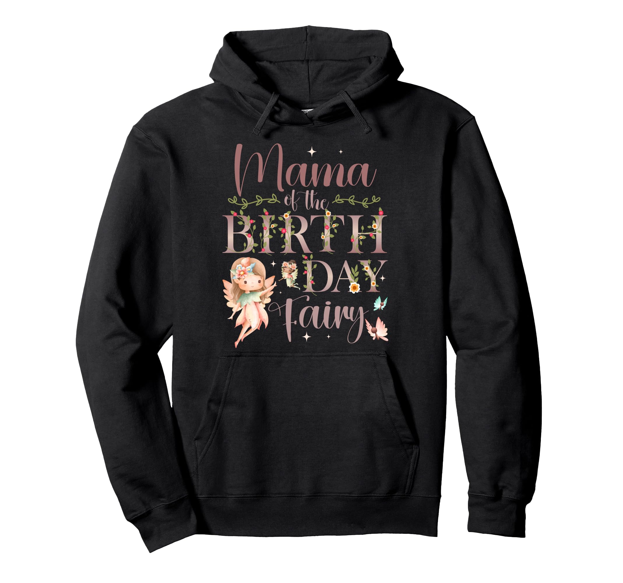 Mama Birthday Fairy First Birthday Hoodie - Fun Novelty Design Men Women - T-Shirt, Sweatshirt, Hoodie