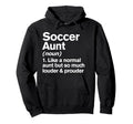 Soccer Aunt Louder And Prouder Funny Hoodie - Graphic Print Unisex - T-Shirt, Sweatshirt, Hoodie