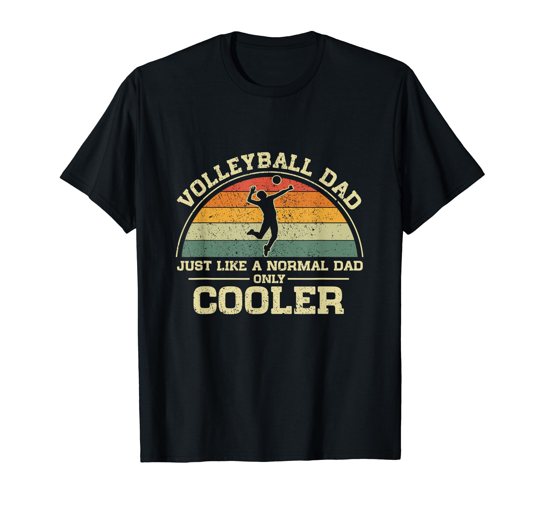 Volleyball Dad Just Like Normal Dad T-Shirt - Novelty Apparel Men Women - T-Shirt, Sweatshirt, Hoodie