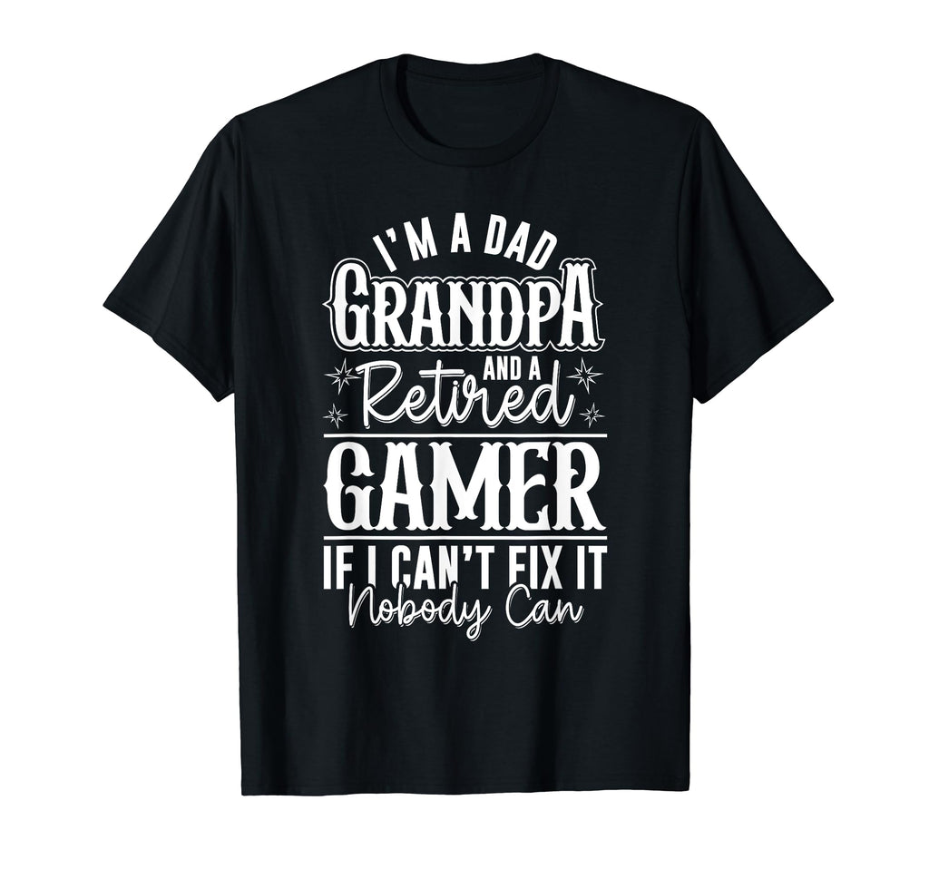 Dad Grandpa And Retired Gamer Funny T-Shirt - Fun Novelty Design Unisex - T-Shirt, Sweatshirt, Hoodie