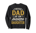 Proud Dad Awesome Daughter Fathers Day Sweatshirt - Graphic Print Unisex - T-Shirt, Sweatshirt, Hoodie