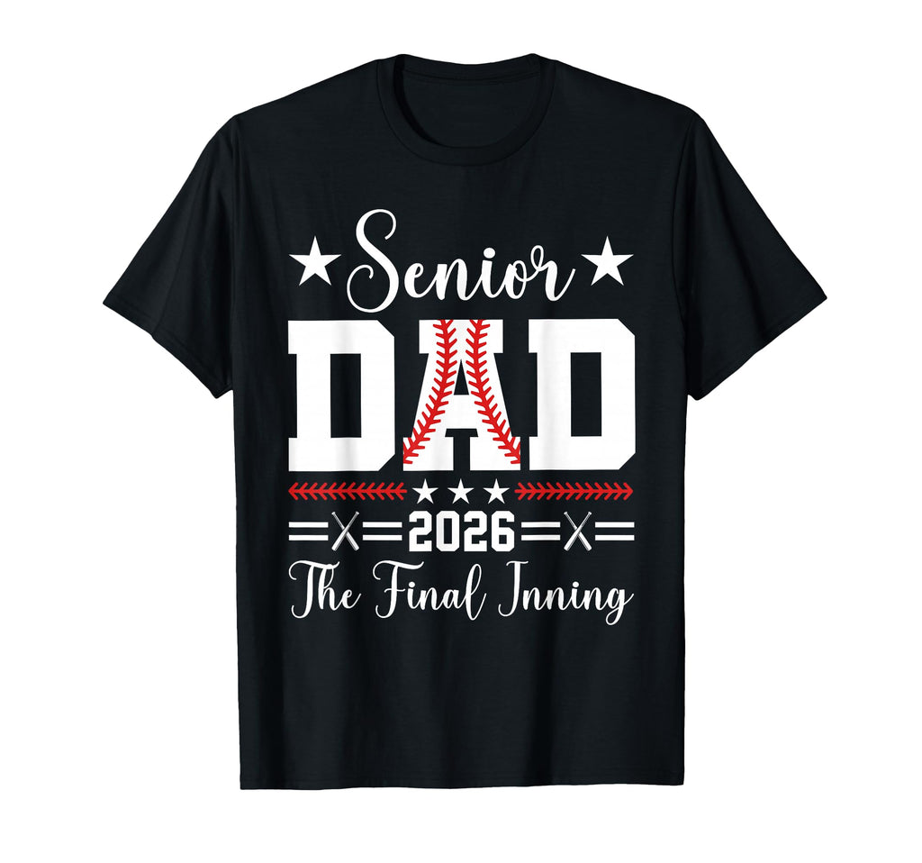 Baseball Senior Dad 2026 Final T-Shirt - Fun Novelty Design Men Women - T-Shirt, Sweatshirt, Hoodie