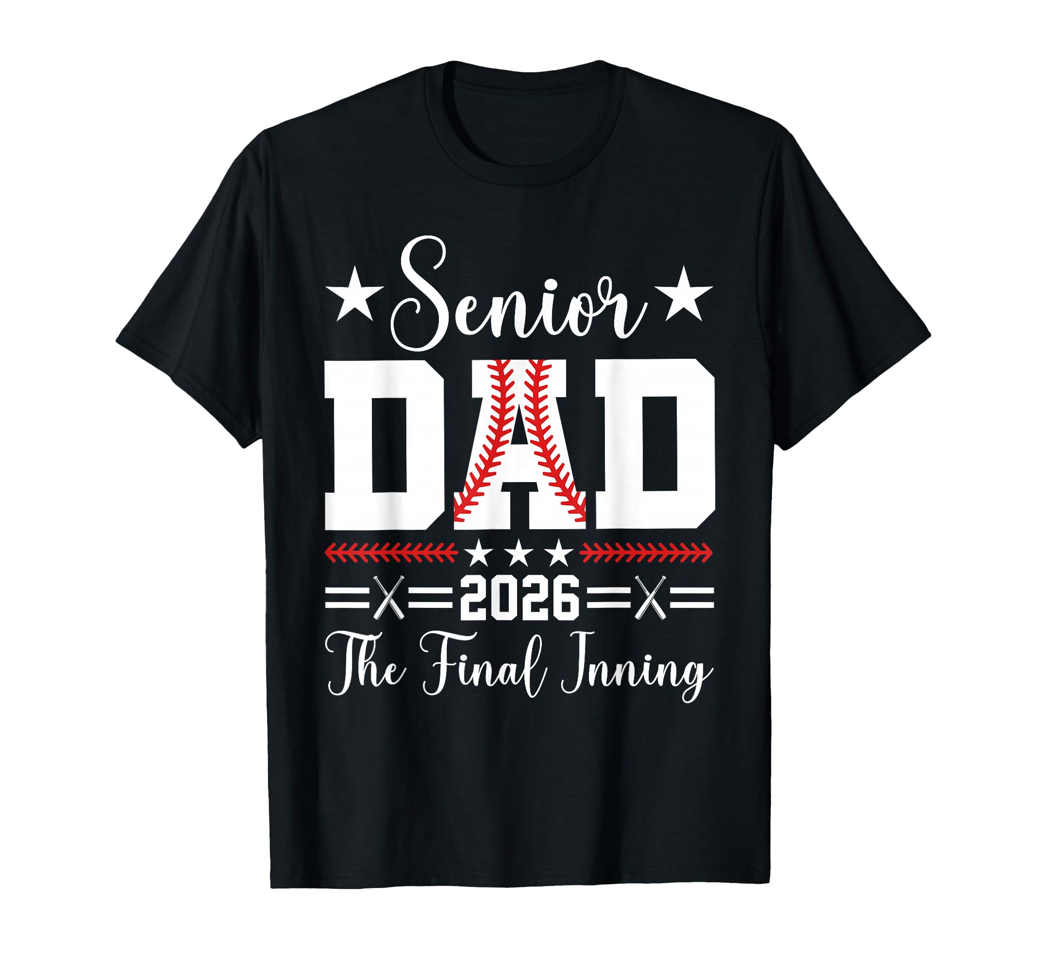 Baseball Senior Dad 2026 Final T-Shirt - Fun Novelty Design Men Women - T-Shirt, Sweatshirt, Hoodie