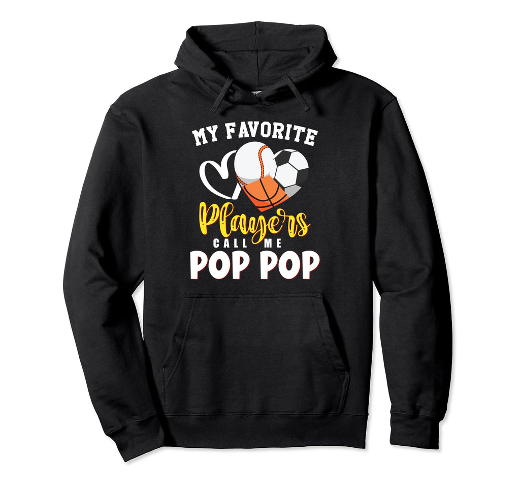 Pop Pop My Favorite Baseball Soccer Hoodie - Unique Graphic for Adults - T-Shirt, Sweatshirt, Hoodie