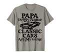 Mens Papa Is My Name Cars Are My Game T-Shirt - Trendy Graphic for Adults - T-Shirt, Sweatshirt, Hoodie