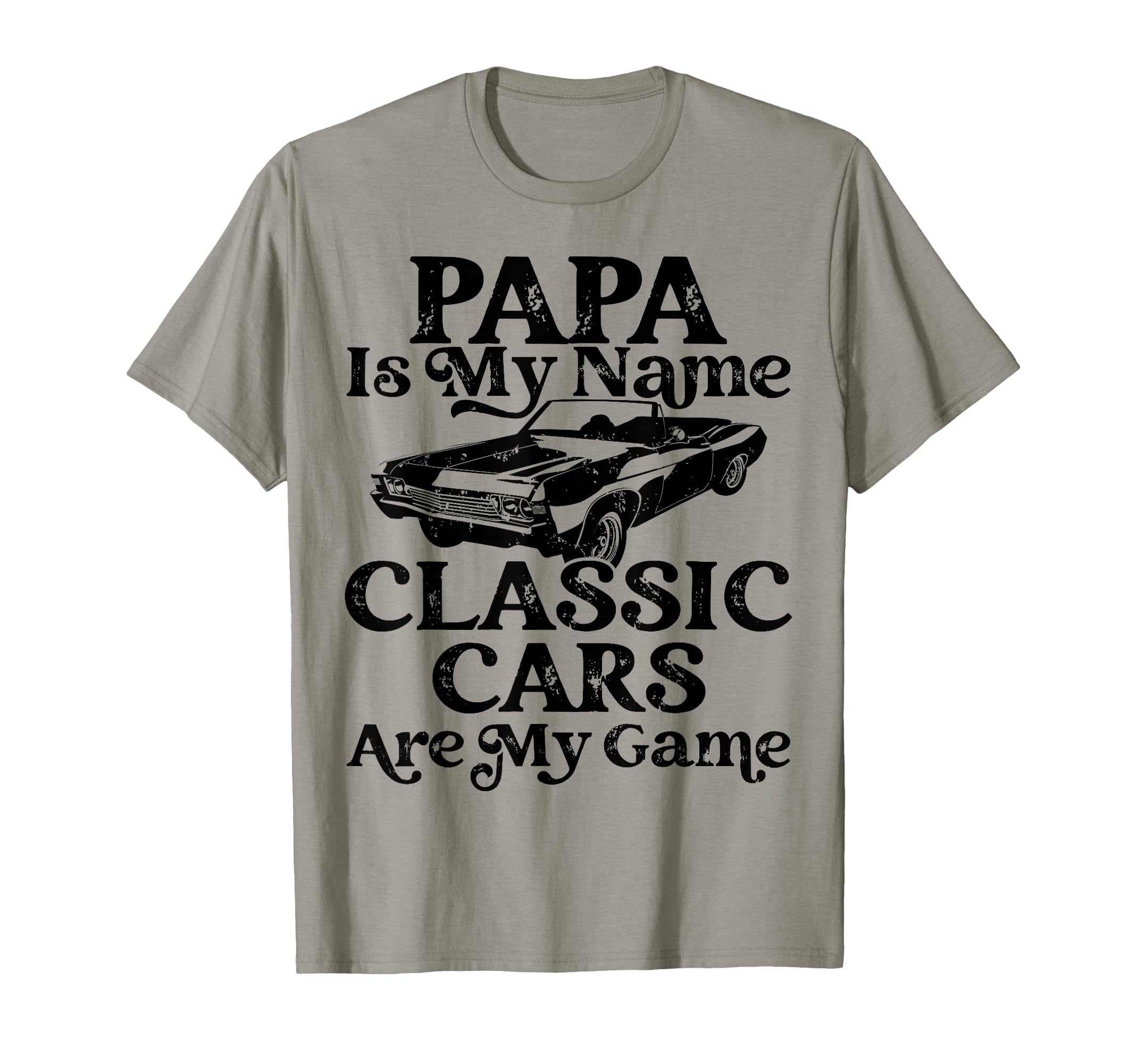 Mens Papa Is My Name Cars Are My Game T-Shirt - Trendy Graphic for Adults - T-Shirt, Sweatshirt, Hoodie