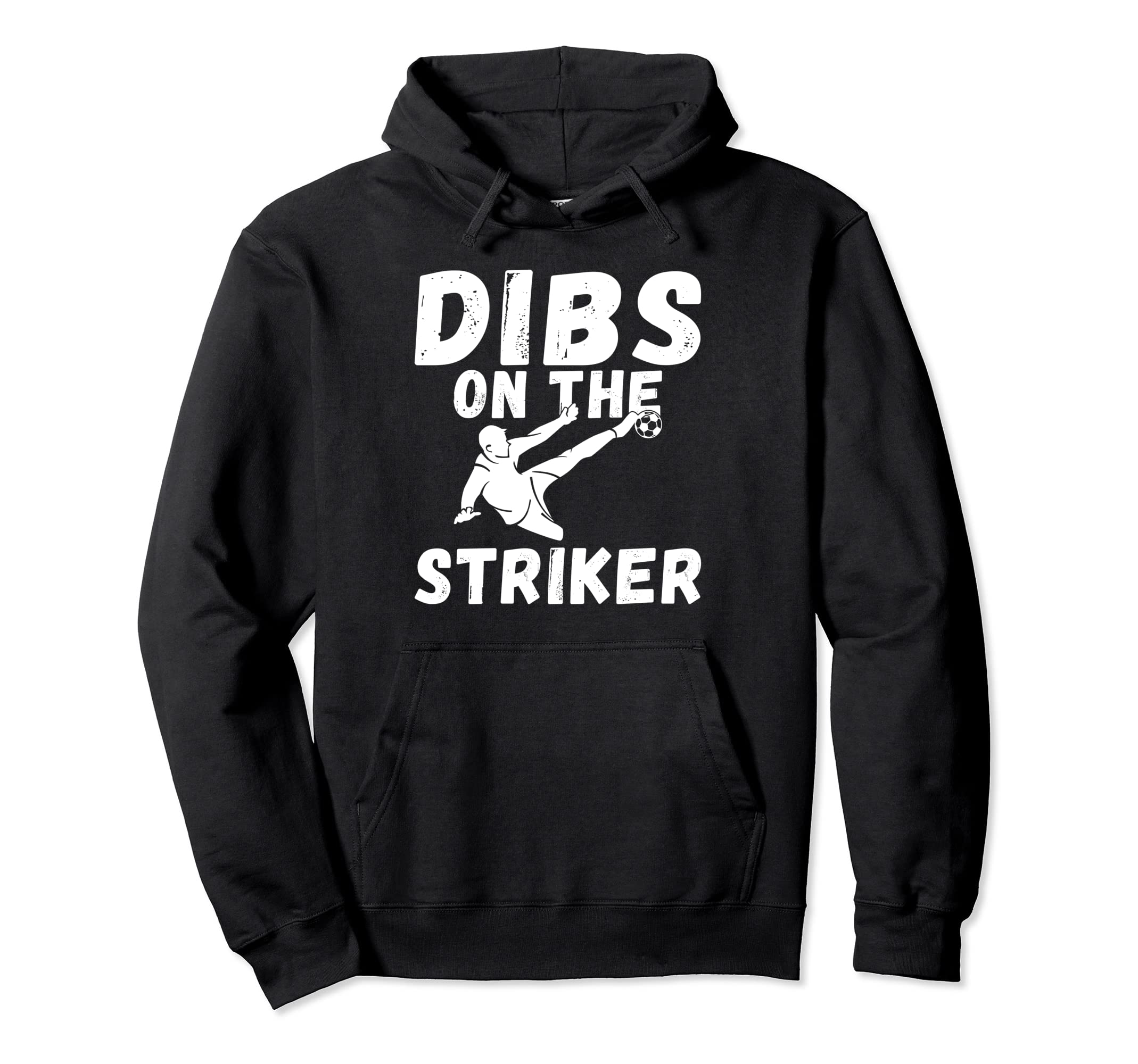 Soccer Dibs Striker Hoodie - Unique Graphic Men Women - T-Shirt, Sweatshirt, Hoodie