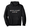Soccer Mom Soccer Mom Gifts Hoodie - Trendy Graphic Unisex - T-Shirt, Sweatshirt, Hoodie