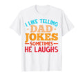 Mens I Like Telling Dad Jokes Sometimes T-Shirt - Trendy Graphic Men Women - T-Shirt, Sweatshirt, Hoodie