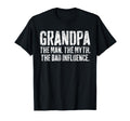 Grandpa Myth Bad Influence Fathers Day T-Shirt - Trendy Graphic for Adults - T-Shirt, Sweatshirt, Hoodie