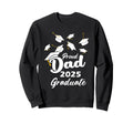 Proud Dad 2025 Graduate Senior Sweatshirt - Fun Novelty Design Men Women - T-Shirt, Sweatshirt, Hoodie
