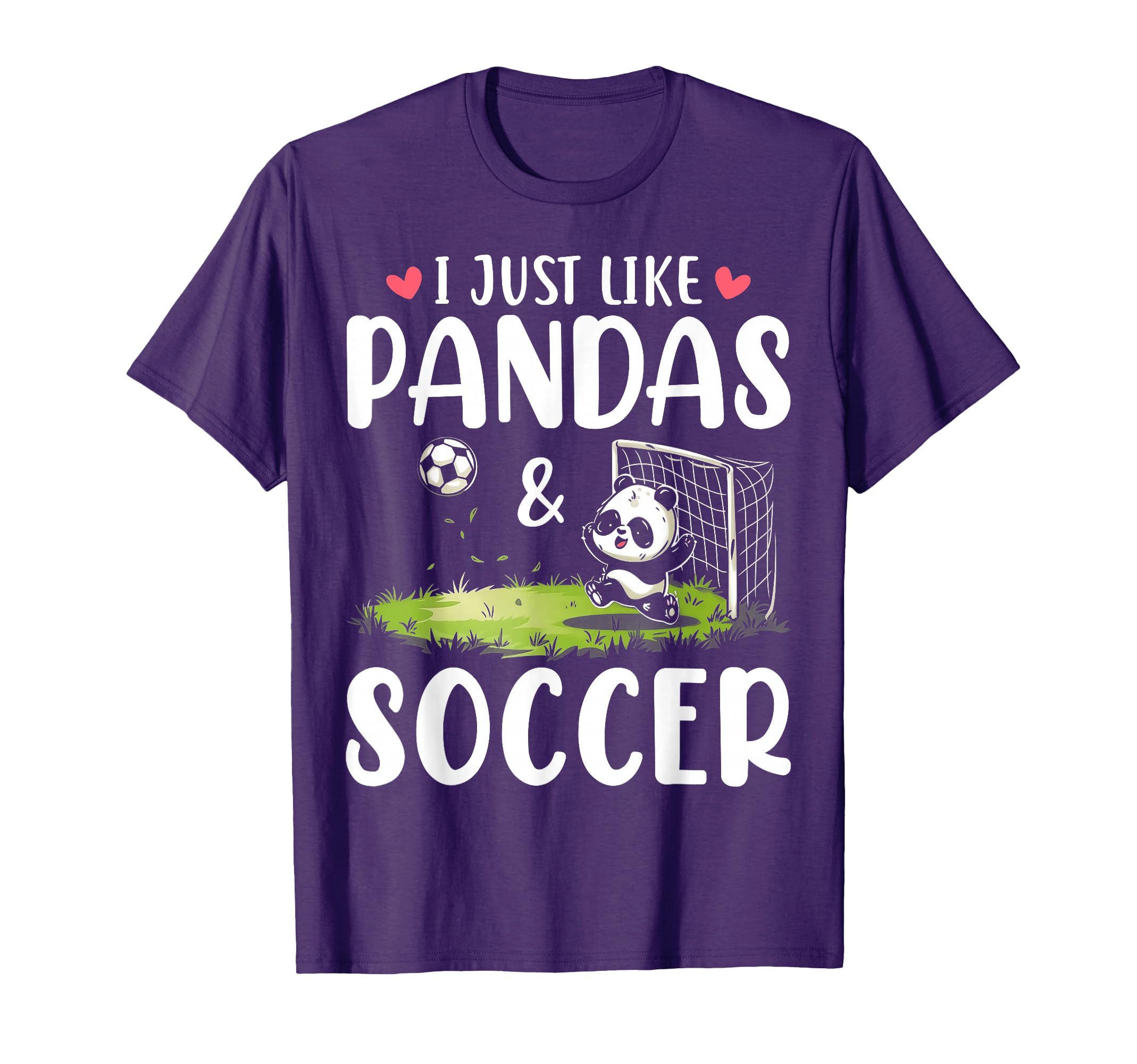 Panda Soccer I Just Love Pandas And T-Shirt - Streetwear Style Men Women - T-Shirt, Sweatshirt, Hoodie
