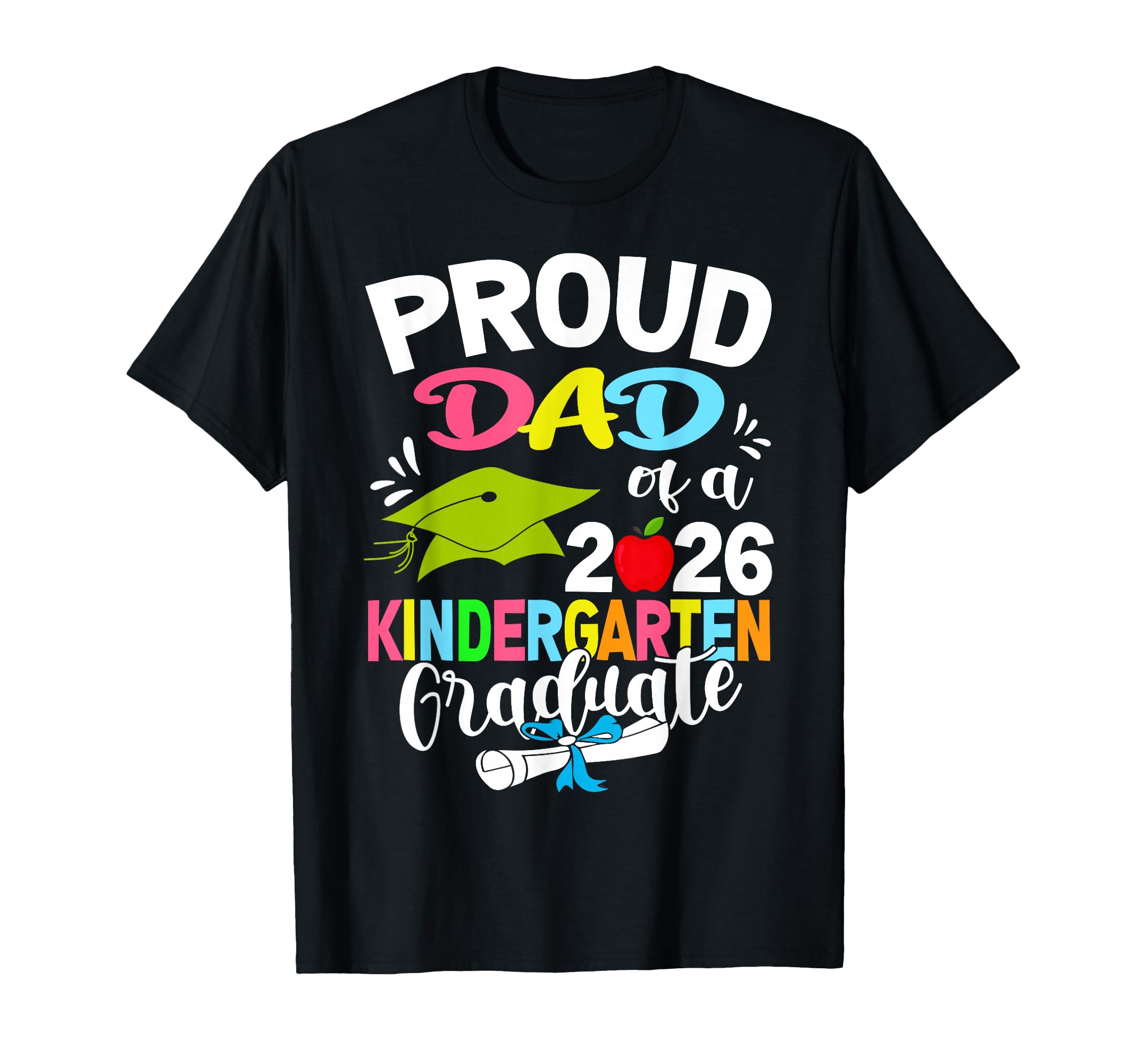 Proud Dad Kindergarten Graduate T-Shirt - Minimalist Print for Adults - T-Shirt, Sweatshirt, Hoodie