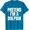 Pretend I'm A Dolphin Funny Lazy Costume - Adult & Kids T-Shirts, Sweatshirts & Hoodies apparel design preview 1