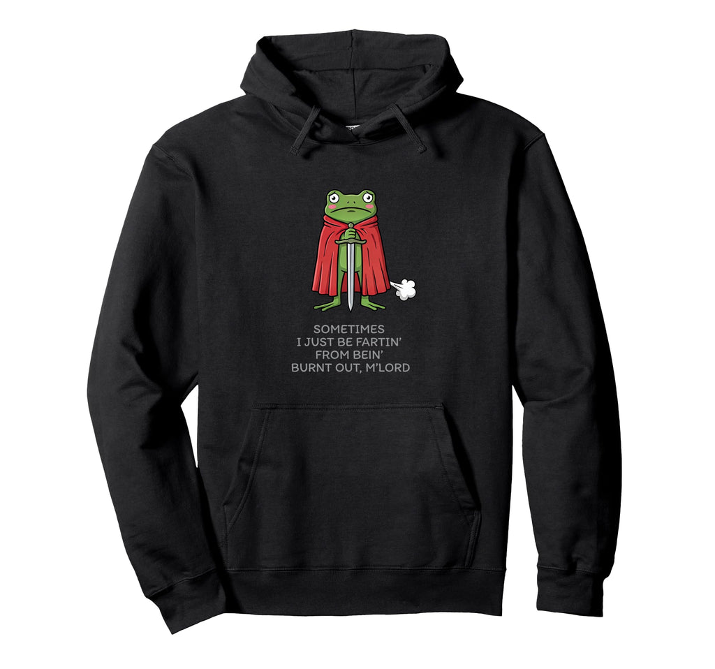 Funny Knight Frog Fart Burnt Out Hoodie - Casual Everyday Wear for Adults - T-Shirt, Sweatshirt, Hoodie