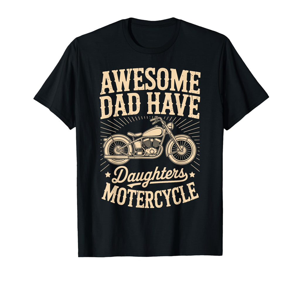Awesome Dad Have Daughters Motorcycle T-Shirt - Aesthetic Graphic Unisex - T-Shirt, Sweatshirt, Hoodie
