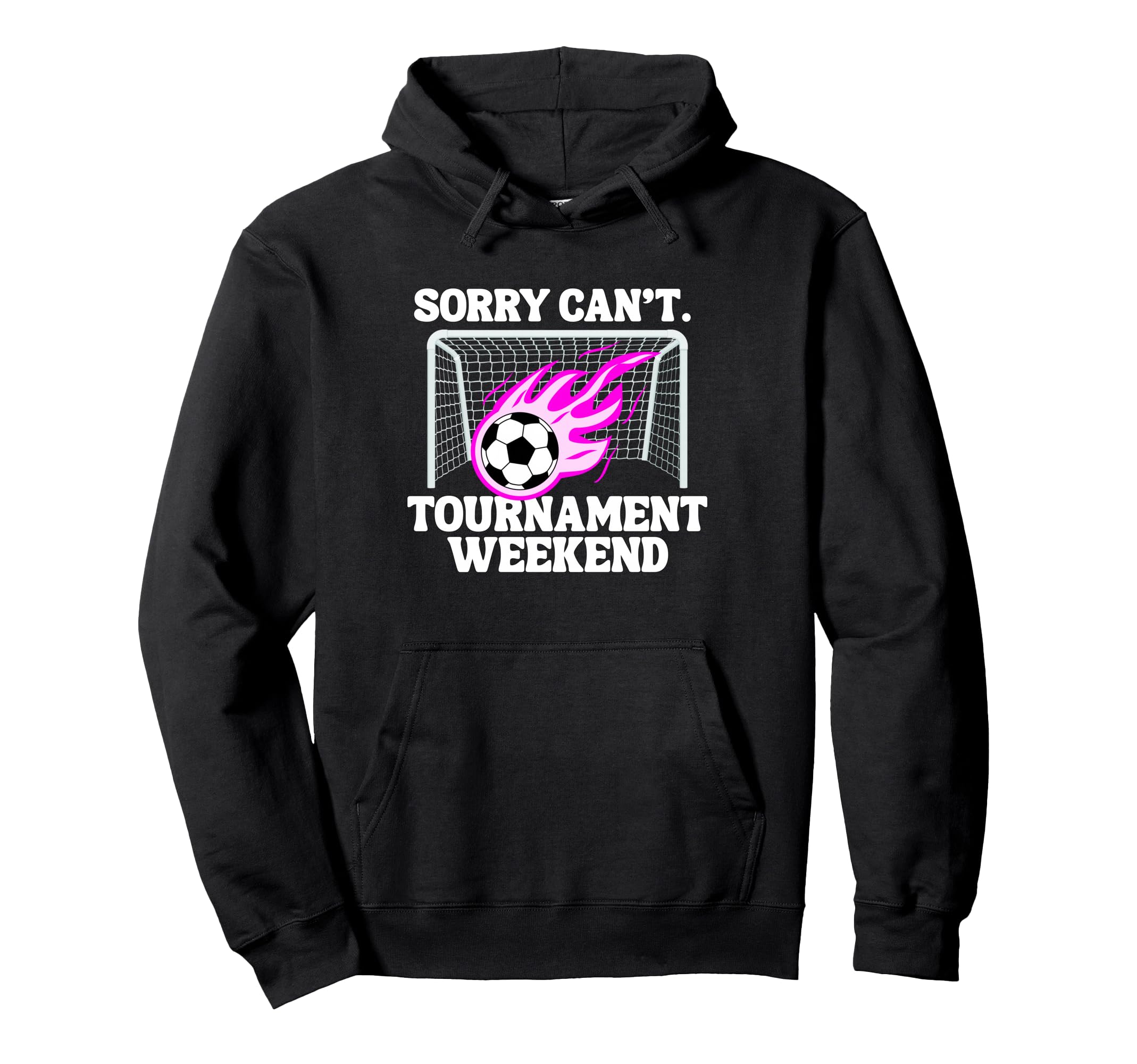 Sports Parent Sorry Cant Soccer Hoodie - Casual Everyday Wear Unisex - T-Shirt, Sweatshirt, Hoodie