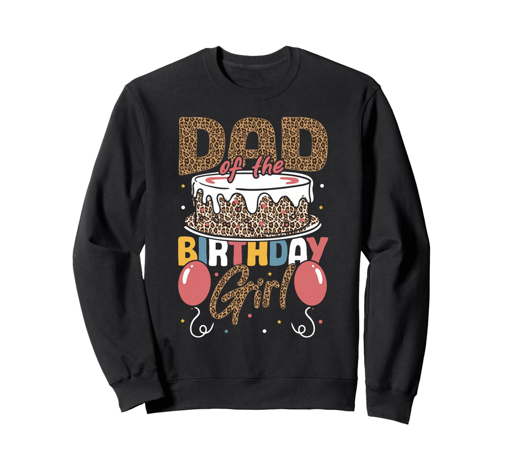 Dad Birthday Cheetah Birthday Sweatshirt - Fun Novelty Design Unisex - T-Shirt, Sweatshirt, Hoodie